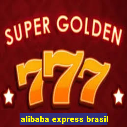 alibaba express brasil